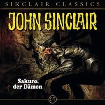 Sakuro, der Dämon (John Sinclair Classics 5) audiobook, Jason Dark