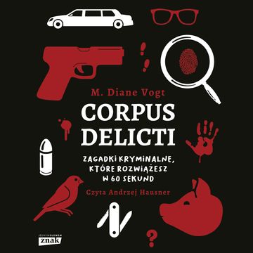 Corpus delicti. Zagadki kryminalne, które rozwiążesz w 60 sekund audiobook, Diane M. Vogt