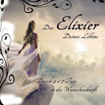 Das Elixier Deines Lebens audiobook, Jeffrey Jey Bartle