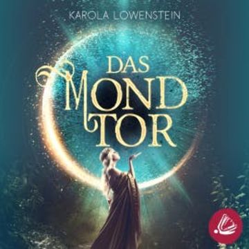 Das Mondtor audiobook, Karola Löwenstein