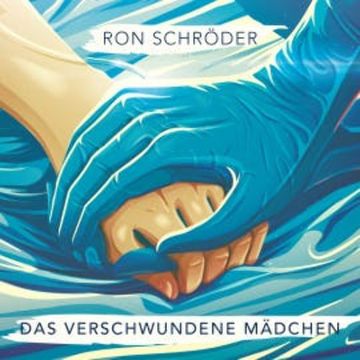 Das verschwundene Mädchen audiobook, Ron Schröder