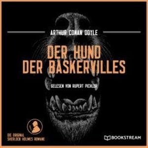 Der Hund der Baskervilles - Die Original Sherlock Holmes Romane (Ungekürzt), Sir Arthur Conan Doyle