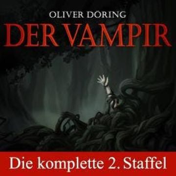 Der Vampir, Die komplette zweite Staffel audiobook, Oliver Döring