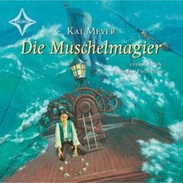 Die Muschelmagier - Wellenläufer, Teil 2 (gekürzt) audiobook, Kai Meyer