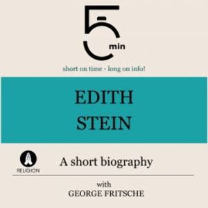Edith Stein: A short biography, 5 Minutes