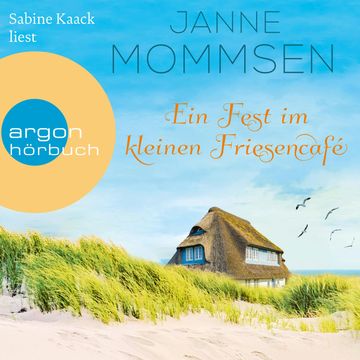 Ein Fest im kleinen Friesencafé - Die kleine Friesencafé-Reihe, Band 2 (Ungekürzte Lesung) audiobook, Janne Mommsen