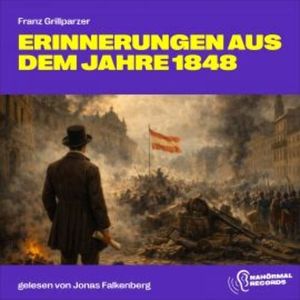 Erinnerungen aus dem Jahre 1848, Franz Grillparzer