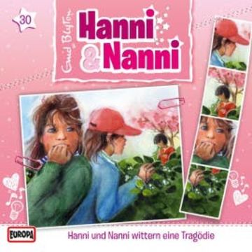 Folge 30: Hanni und Nanni wittern eine Tragödie audiobook, Enid Blyton