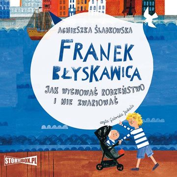 Franek Błyskawica. Jak wychować rodzeństwo i nie zwariować, Agnieszka Śladkowska