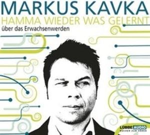 Hamma wieder was gelernt, Markus Kavka