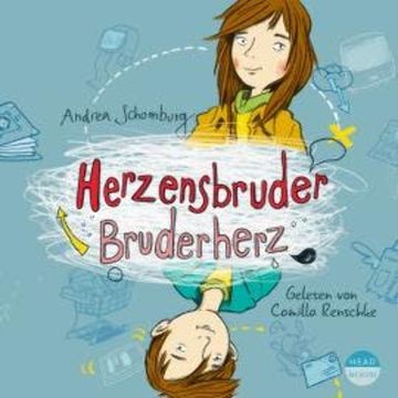 Herzensbruder, Bruderherz (ungekürzt) audiobook, Andrea Schomburg