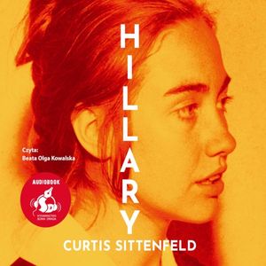 Hillary. Historia alternatywna, Curtis Sittenfeld