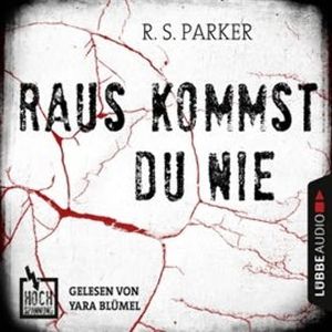 Raus kommst du nie (Hochspannung 2), R. S. Parker