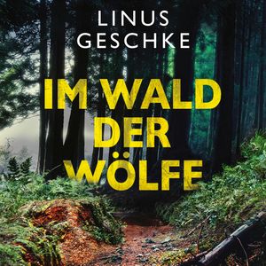 Im Wald der Wölfe, Linus Geschke