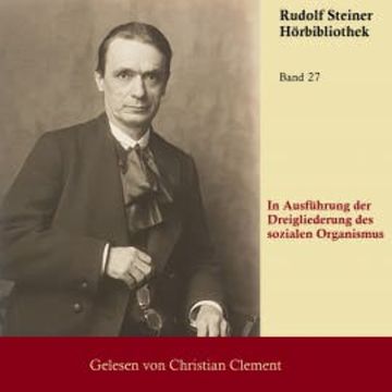 In Ausführung der Dreigliederung des Sozialen Organismus audiobook, Rudolf Steiner