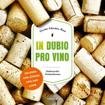 In dubio pro vino - Julius Eichendorff - Kulinarischer Kriminalroman, Band 3 (Ungekürzt) audiobook, Carsten Sebastian Henn