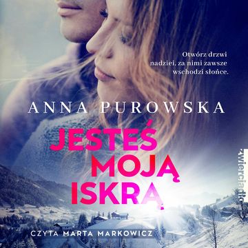 Jesteś moją iskrą. Tom 3, Anna Purowska