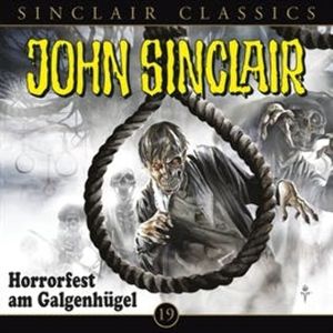 Horrorfest am Galgenhügel (John Sinclair Classics 19), Jason Dark