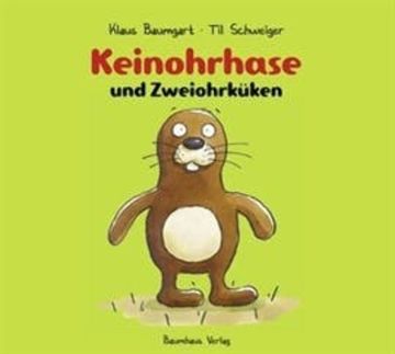 Keinohrhase und Zweiohrküken audiobook, Klaus Baumgart, Til Schweiger