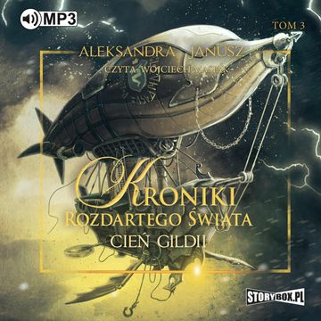Kroniki rozdartego świata. Tom 3. Cień Gildii audiobook, Aleksandra Janusz