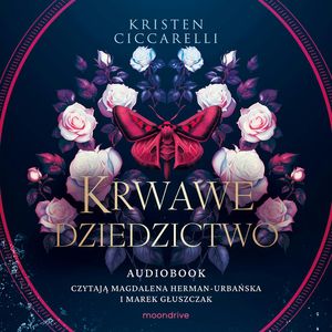 Krwawe dziedzictwo. Szkarłatna ćma. Tom 2, Kristen Ciccarelli