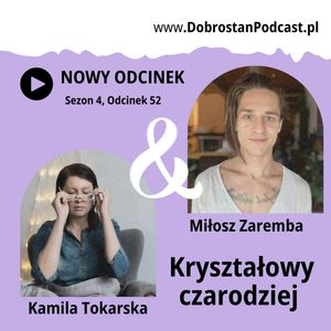 Kryształowy czarodziej — Miłosz Zaremba — Miłodzieło, Kamila Tokarska