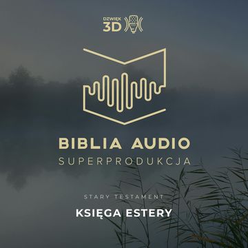 Księga Estery. Biblia Audio Superprodukcja w dźwięku 3D - wybrane księgi. audiobook, Osorno Krzysztof Czeczot