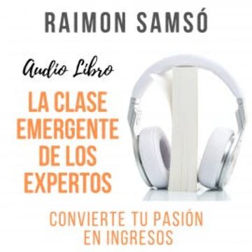 La Clase Emergente de los Expertos audiobook, Raimon Samsó