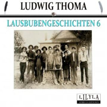 Lausbubengeschichten 6 audiobook, Ludwig Thoma