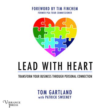 Lead with Heart - Transfer Your Business Through Personal Connection (Unabridged) audiobook, Tom Gartland