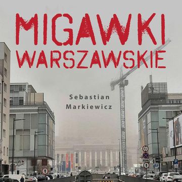 Migawki Warszawskie audiobook, Sebastian Markiewicz