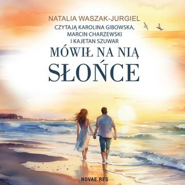 Mówił na nią słońce audiobook, Natalia Waszak-Jurgiel