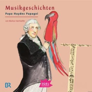 Musikgeschichten. Papa Haydns Papagei audiobook, Markus Vanhoefer