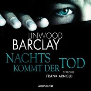 Nachts kommt der Tod, Linwood Barclay