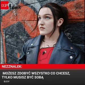 Nezznalek: Możesz zdobyć wszystko co chcesz, tylko musisz być sobą, Dziennik Gazeta Prawna