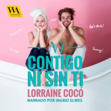 Ni contigo ni sin ti audiobook, Lorraine Cocó