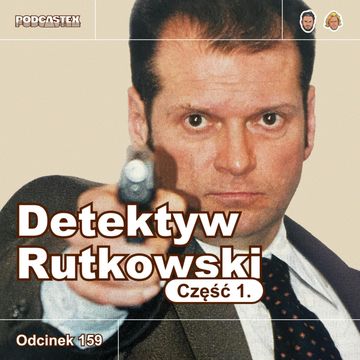ODCINEK 159: Krzysztof Rutkowski, część 1 audiobook, Podcastex
