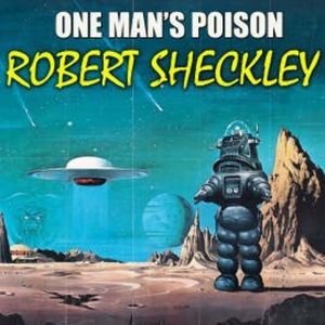 One Man's Poison, Robert Sheckley