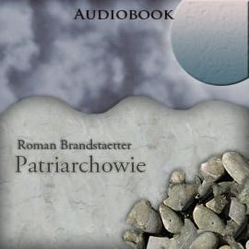 Patriarchowie audiobook, Roman Brandstaetter