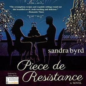 Piece de Resistance - French Twist Trilogy, Book 3 (Unabridged) audiobook, Sandra Byrd
