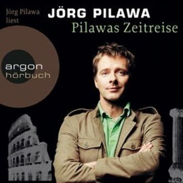 Pilawas Zeitreise - Rätselhaftes und überraschendes audiobook, Jörg Pilawa