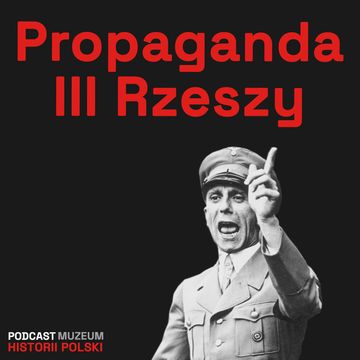 Propaganda III Rzeszy. W poszukiwaniu wroga audiobook, Muzeum Historii Polski