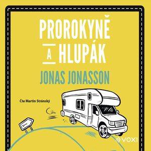 Prorokyně a hlupák, Jonas Jonasson
