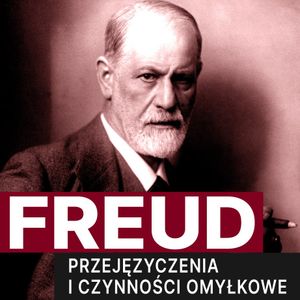 Przejęzyczenia i czynności omyłkowe, Sigmund Freud