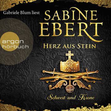 Schwert und Krone - Herz aus Stein - Das Barbarossa-Epos, Band 4 (Ungekürzte Lesung) audiobook, Sabine Ebert