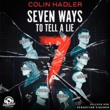 Seven Ways to Tell a Lie (Ungekürzt) audiobook, Colin Hadler