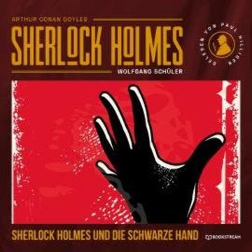 Sherlock Holmes und die Schwarze Hand (Ungekürzt) audiobook, Sir Arthur Conan Doyle, Wolfgang Schüler