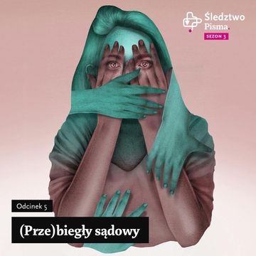 Śledztwo Pisma 3. Odcinek 5: (Prze)biegły sądowy audiobook, Iga Dzieciuchowicz