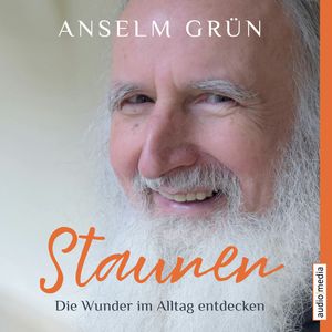Staunen – Die Wunder im Alltag entdecken, Anselm Grün