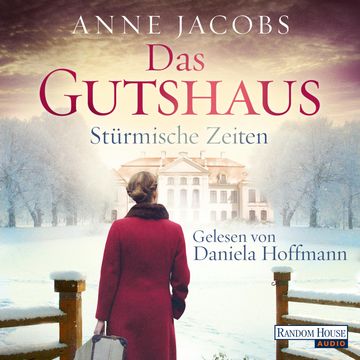 Das Gutshaus - Stürmische Zeiten (Die Gutshaus-Saga 2) audiobook, Anne Jacobs